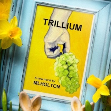 Book Cover for novel TRILLIUM, by MLHolton